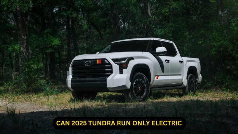 can 2025 tundra run only electric